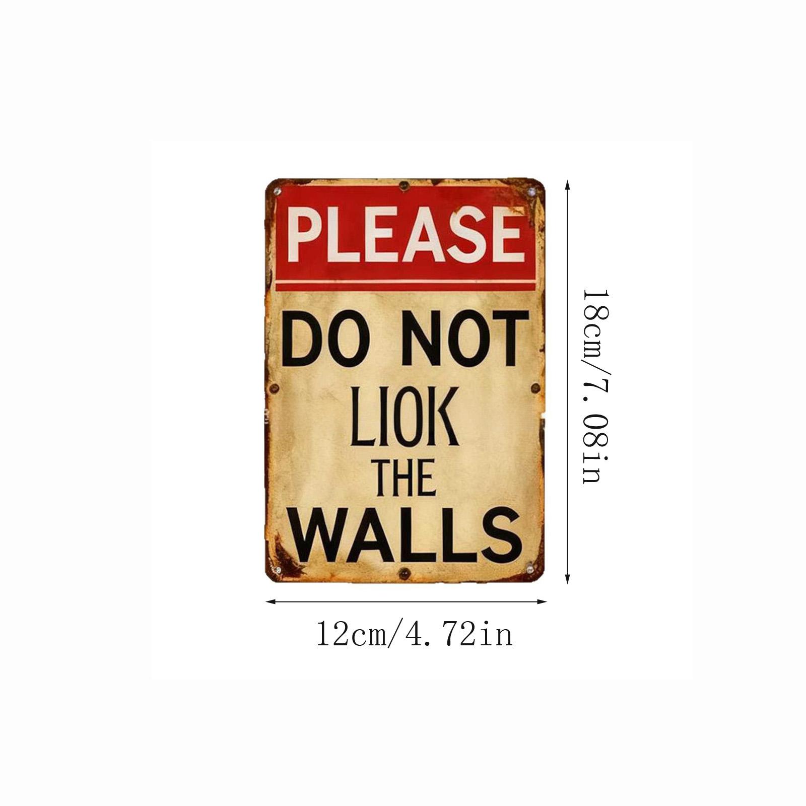 

Vintage Style Please Do Not Lick The Walls Metal Sign Retro Decorative Wall Plaque Indoor Outdoor Use Durable Material One Size
