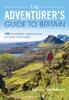 The The Adventurer's Guide To Britain : 150 Incredible Experiences On Land and Water Book