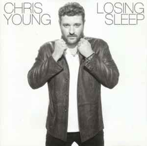 CD CHRIS YOUNG - Losing Sleep 88985442572 RCA 2017 Europe Country/Folk Used