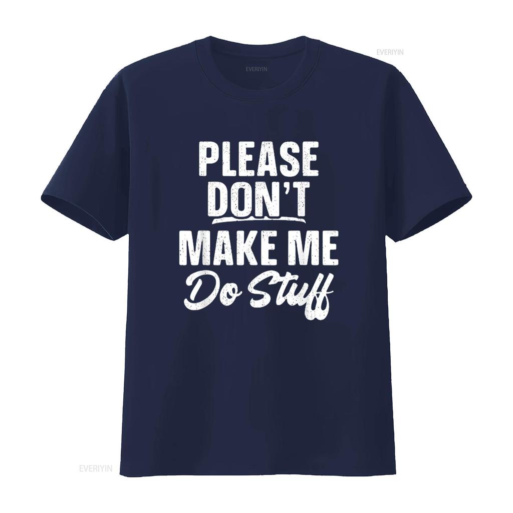 Mens Please Don t Make Me Do Stuff Shirt for Lazy Shirtnager Black Large vintage Washed Casual Top For Everyday Wear