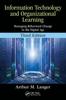 Bok Information Technology and Organizational Learning : Managing Behavioral Change In the Digital Age