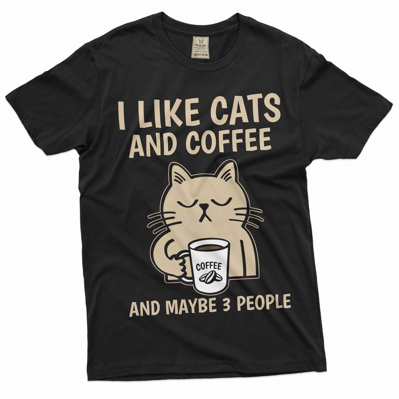 Funny Coffee and Cats T-shirt I like cats coffee and maybe 3 people Christmas funny gift for her him 3XL
