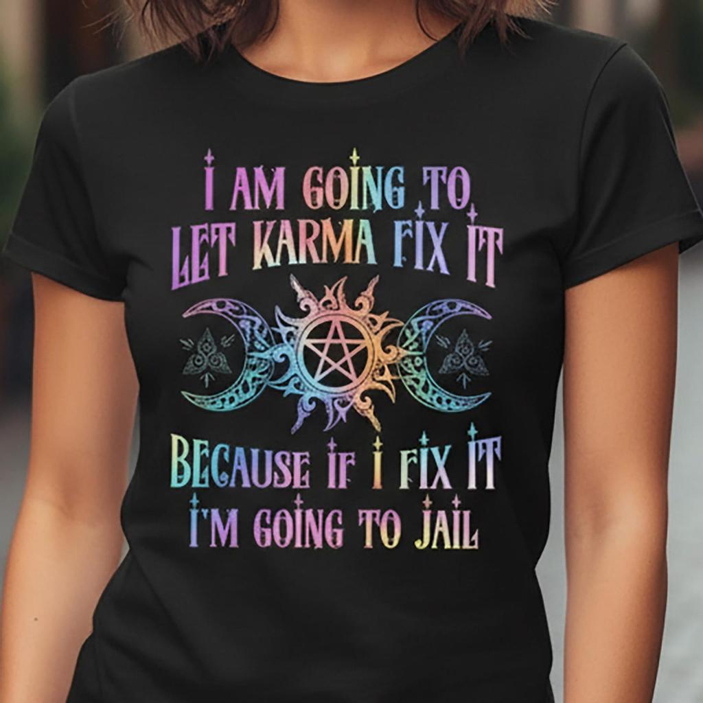 Let Karma Fix It TShirt | Funny Witchy Quote Tee | Colorful Pagan Sun and Moon Shirt | Sarcastic Spiritual Gift for Women