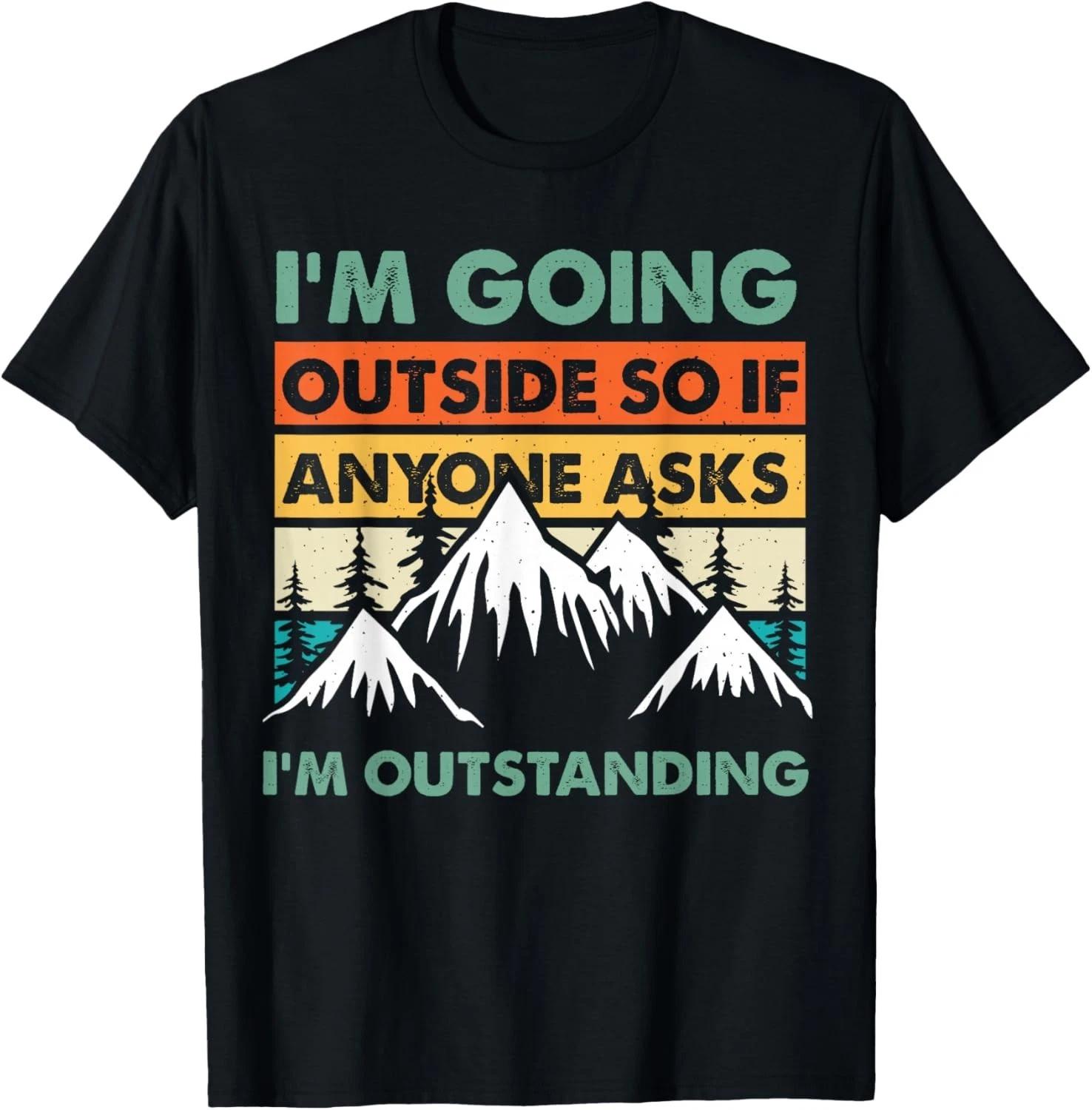 Funny Outdoor and Camping Quote Outstanding outdoor quote Gift Unisex T-Shirt XL