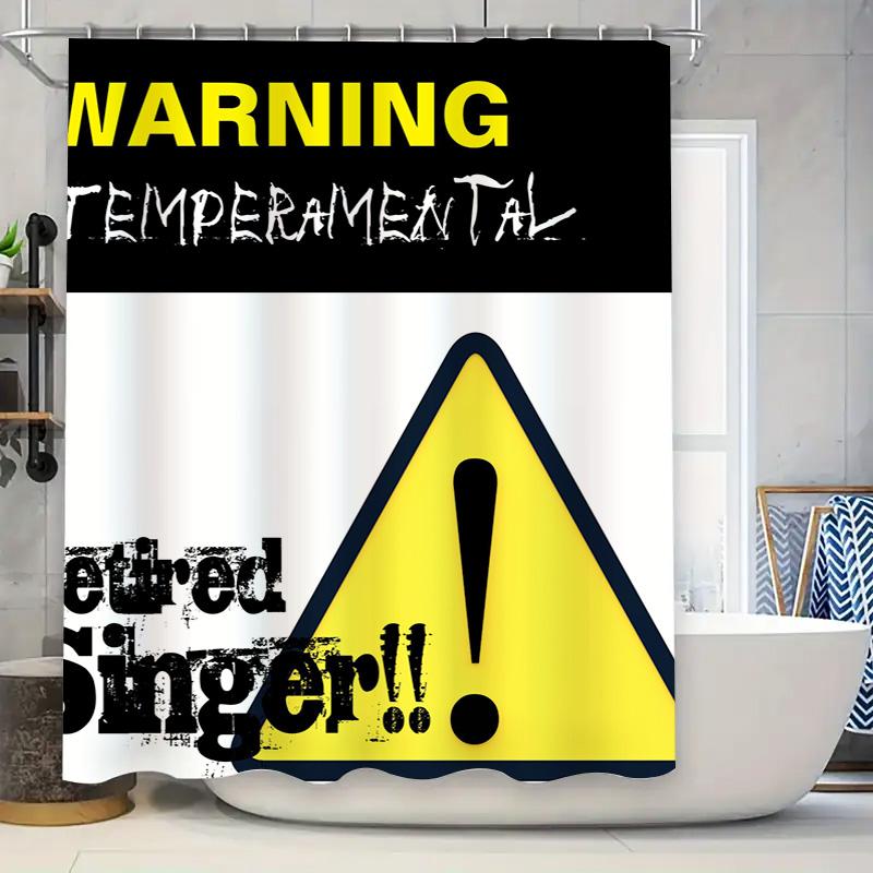 

Warning Sign Shower Curtain Perfect Gift for Retired Singers 90x180cm