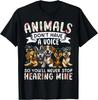 Animals Don't Have A Voice T-Shirt Funny Dog Lover Gift Unisex T-Shirt