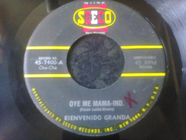 7inch Record BIENVENIDO GRANDA Oye Me MamaInd. 457400 Seeco US Latin Used