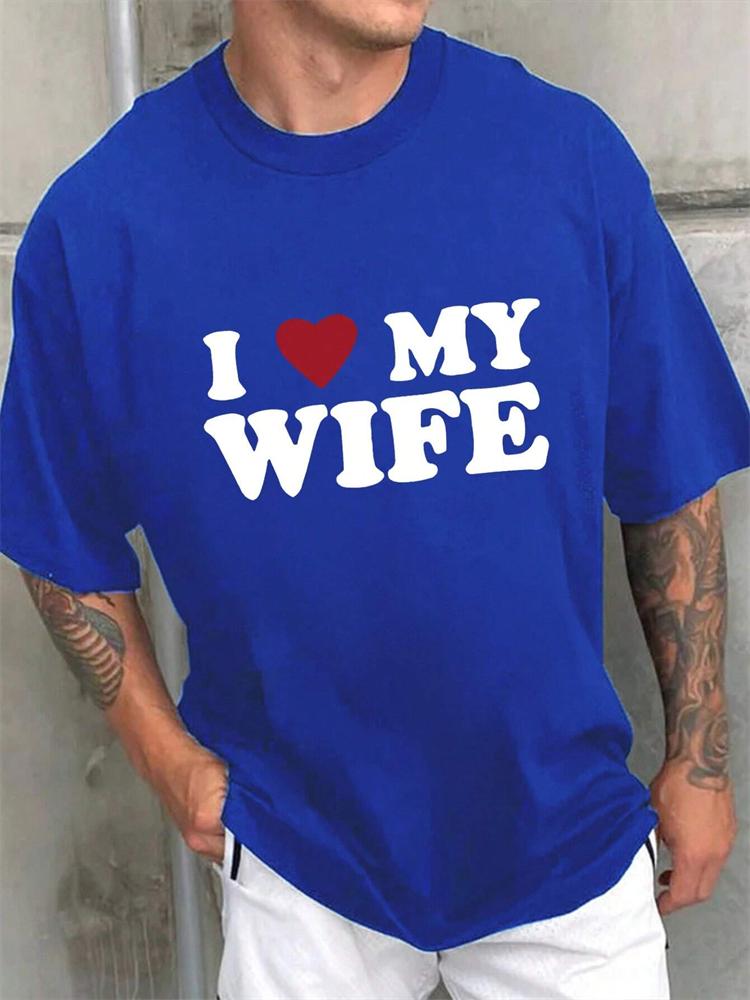 I Love MY Wife Letter Cotton Tshirt Summer Men Cotton Tshirt Casual O-neck Short Sleeve Tops Fashion Harajuku Streetwear Tee Top