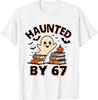 Haunted by 67 Funny Teacher Ghost Pumpkin Halloween Costume T-Shirt