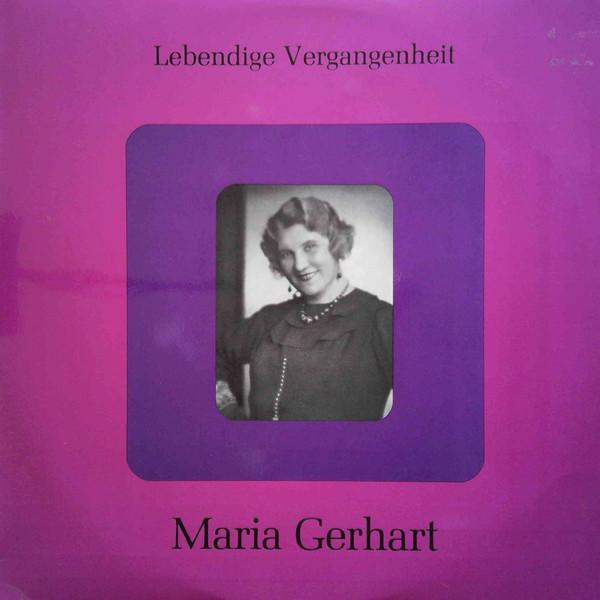 

Виниловая пластинка MARIA GERHART Maria Gerhart Lebendige Vergangen LV75 Lebendige Verga Австрия Классика Б/У