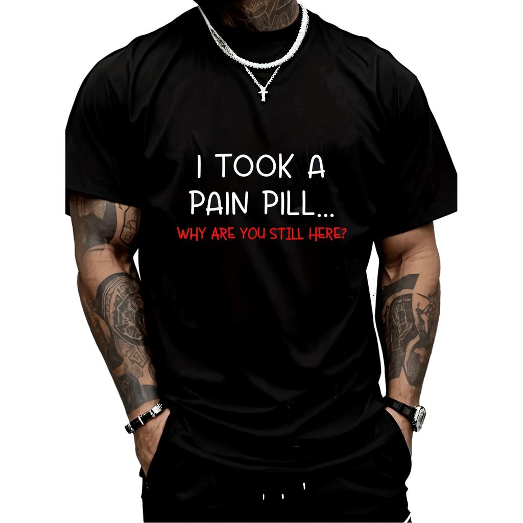 Funny Pain Pill Quote Graphic Tee For Plus Size Men 100 Cotton Crew Neck Short Sleeve Tshirt