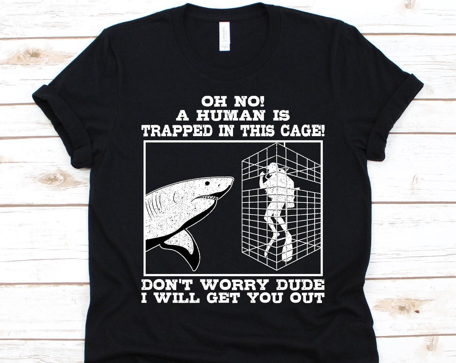Oh No A Human Is Trapped In This Cage Shirt, Great White Shark, Shark Species, Sharks Lovers, White Pointer, Great White, Mackerel Shark S