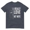 Ich liebe es wirklich, wenn meine Frau mir erlaubt, mehr Waffen zu kaufen T-Shirt