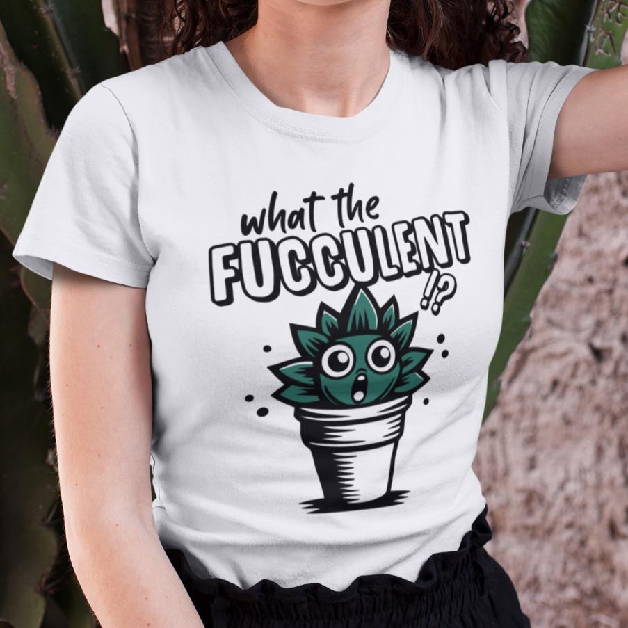 

What the Fucculent Succulent Cactus Garden Cartoon Fun Saying Ladies T-Shirt 2XL