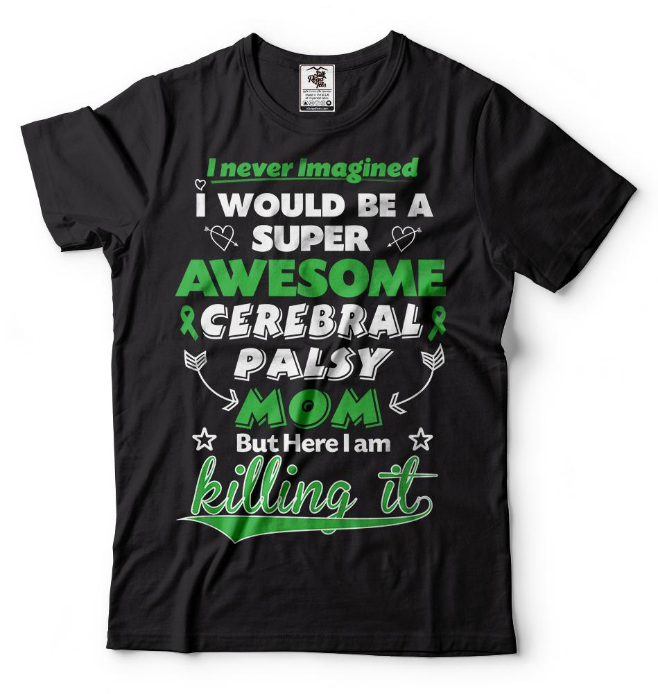 Awareness T-shirt Cerebral Palsy Mom T-shirt Mother mom Cerebral Palsy Tee Shirt 4XL