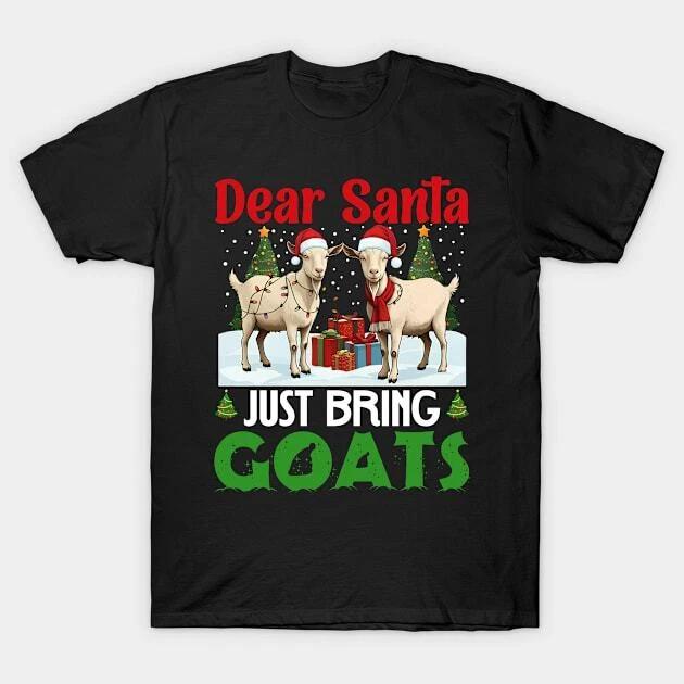 Dear santa just bring GOATS Made in Australia T-Shirt L
