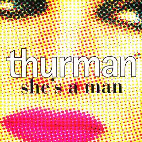 

CD THURMAN - Shes a Man RIGHT004CD Righteous Recor 1995 UK Rock Used