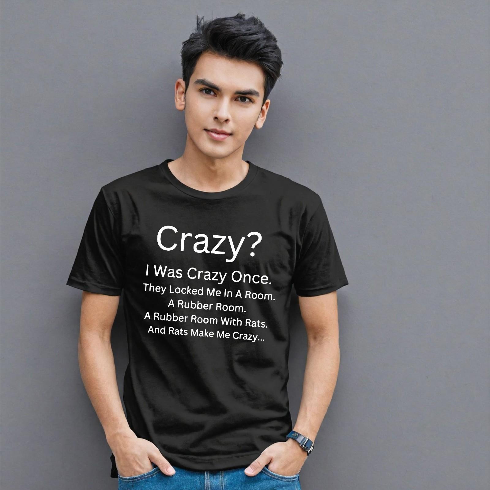 Crazy? I Was Crazy Once T-shirt Funny Trending Meme Printed Top Men s Gift Tee M