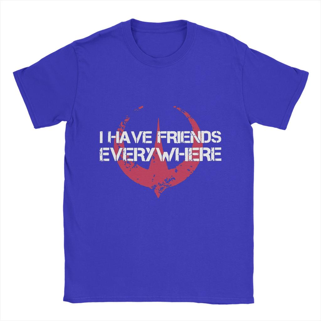 I Have Friends Everywhere    T-Shirt Men Andor Casual Pure Cotton Tee Shirt Crewneck Short Sleeve T Shirts Graphic Clothing