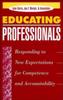 The Educating Professionals : Responding To New Expectations for Competence and Accountability Book