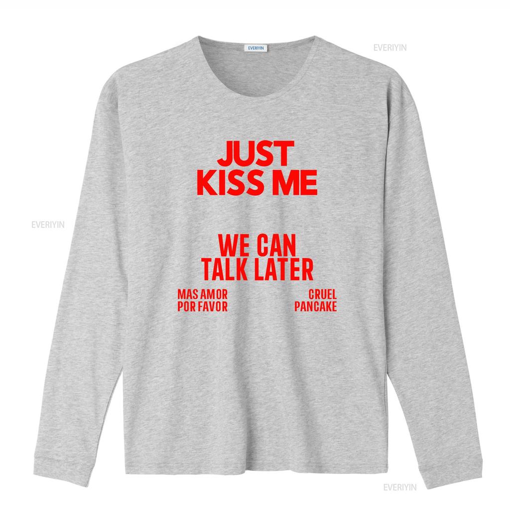 JUST KISS ME We Can Talk Later T Shirt Funny Meme Quote for Women and Men vintage Washed designer clothes graphic Casual