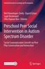 The Preschool Peer Social Intervention In Autism Spectrum Disorder : Social Communication Growth Via Peer Play Conversation and Interaction Book
