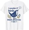 Schattig Grappig Ik Vraag Me Af Of Vogels Ook Aan Mij Denken Docenten T-shirt