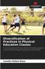 The Diversification of Practices In Physical Education Classes Book