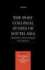 The The Post-Colonial States of South Asia : Democracy, Development and Identity Book
