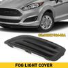 Left Driver Fog Side Light Cover Sedan For Ford 2014- Fiesta D2BZ15266BA