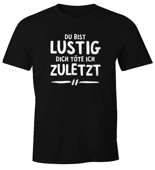 Mens T-Shirt Saying You re Funny You Kill I Last Fun Shirt XXL