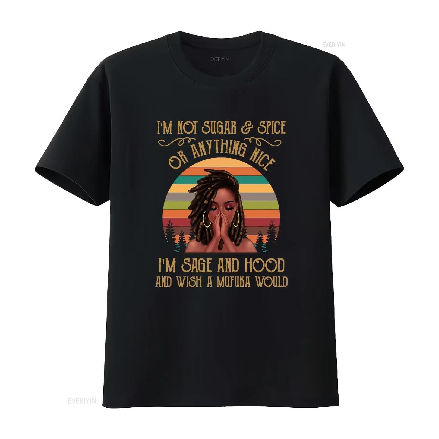 

I m Not Sugar And Spice Or Anything Nice Sage Hood T Shirt Vintage 90s For Her Positive Inspirational Quote vintage Washed S чёрный