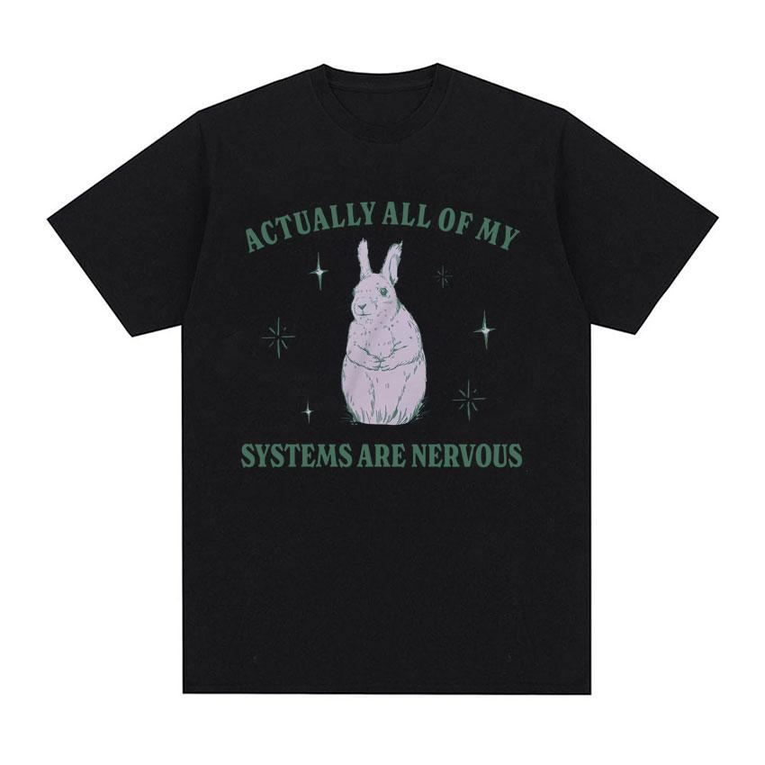 Actually All of My Systems Are Nervous Funny Mental Health T Shirt for Men Women Vintage Fashion 100% Cotton Meme T-shirts Tops