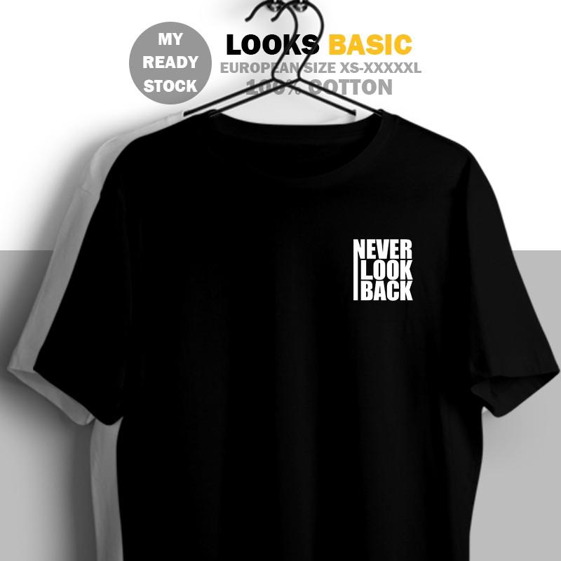 Simple Tee Never Look Back Ready Stock UNISEX T-shirt Lelaki Baju Lengan Pendek Murah