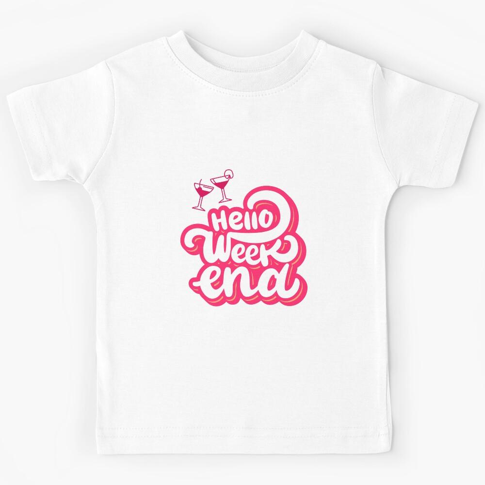 Hello Weekend | week end Kids T-Shirt 160