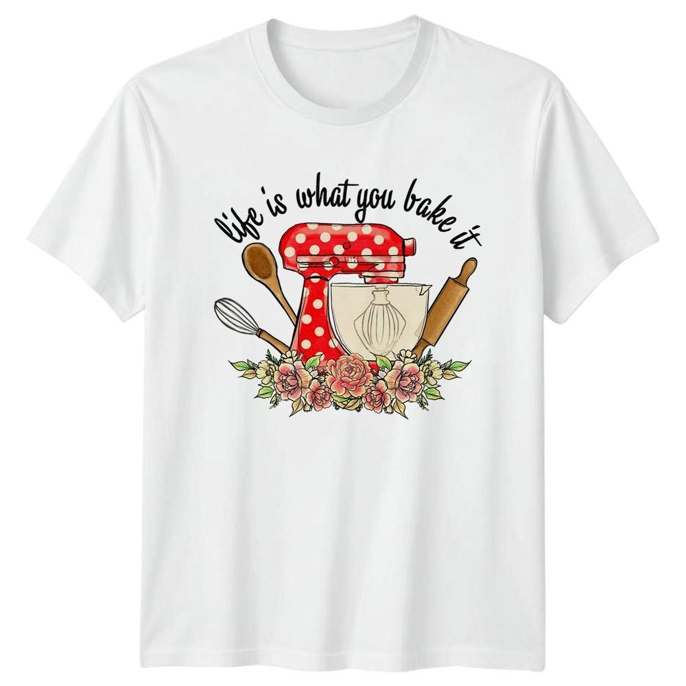 Life Is What You Bake Unisexs TShirt Home Baker Baking Mothers Day Gift For Her S