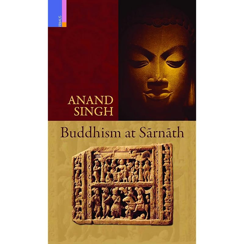 BUDDHISM AT SARNATH This book is an attempt to discuss the