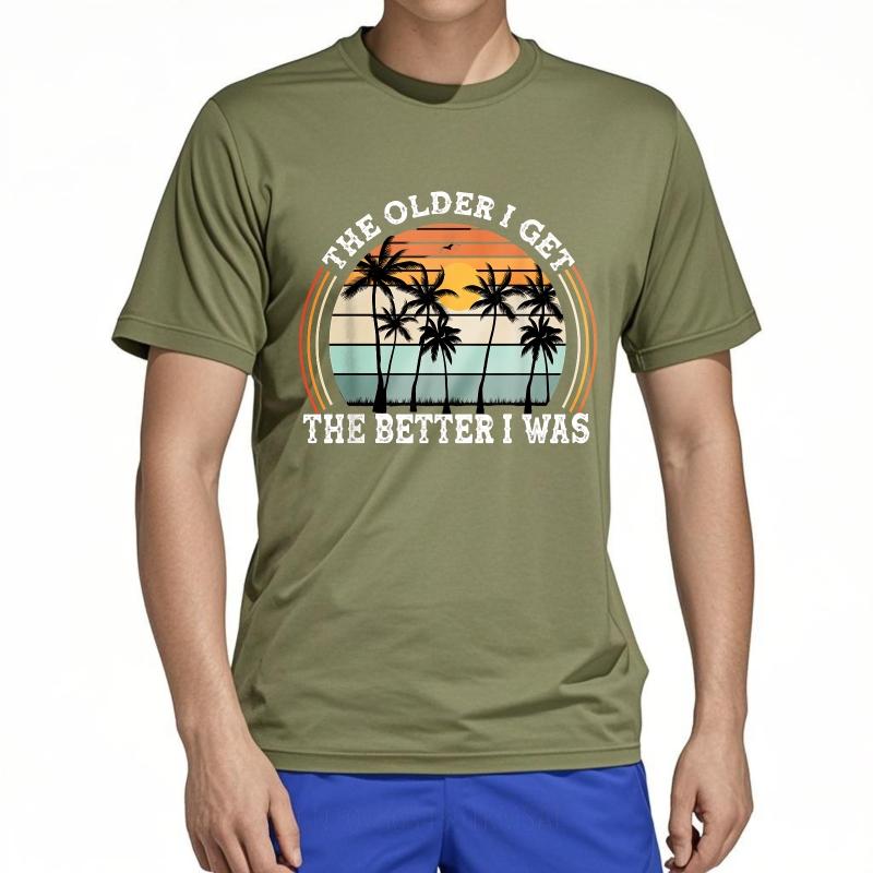 Vintage Summer Unisex tshirt The Older I Get The Better I Was Short Sleeve Breathable Crew Neck Tshirt Relaxed Fit Tshirt