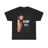 Jesus Stop It Shirt Funny Graphic I Saw That Gift Unisex Heavy Cotton Tee Unisex T-Shirt