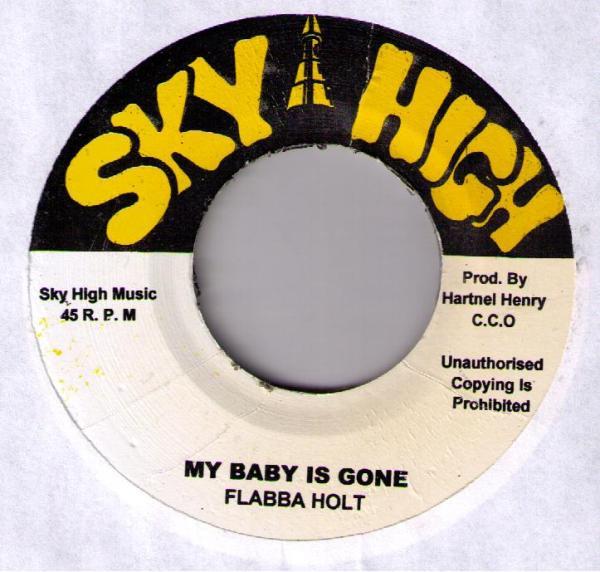7inch Record ERROL "FLABBA" HOLT - My Baby Is Gone NONE Sky High Jamaica Reggae, Ska & Dub Used