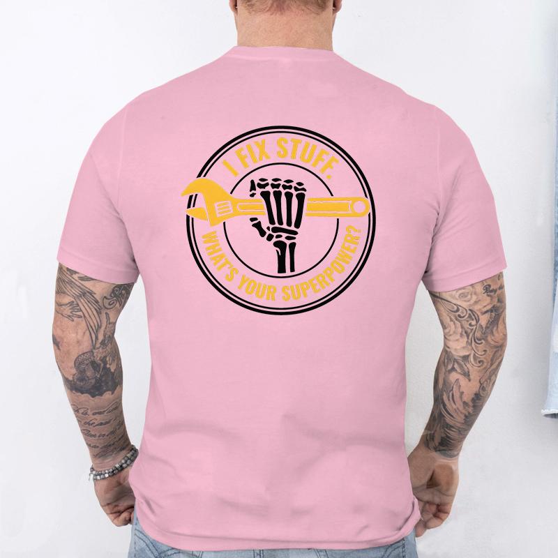 I Fix Stuff What's Your Superpower Double Sided T-Shirt for Men Funny Skeleton Hand Wrench Graphic Tee Short Sleeve O Neck Tops