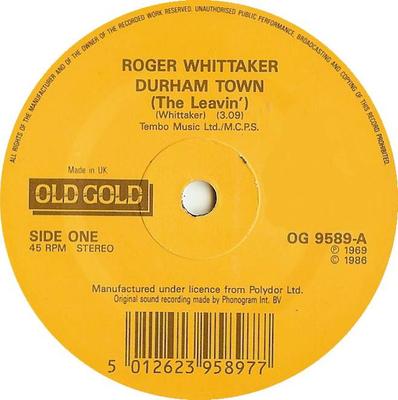 Disque 7 pouces ROGER WHITTAKER - Durham Town / I Don't Believe In If OG9589 Old Gold 1986 UK Pop Occasion