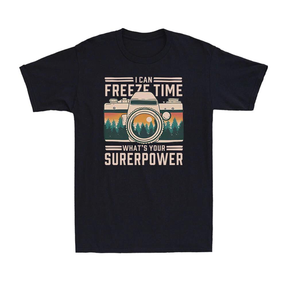 I Can Freeze Time What s Your Superpower Photographer Photography Men s T-Shirt XL