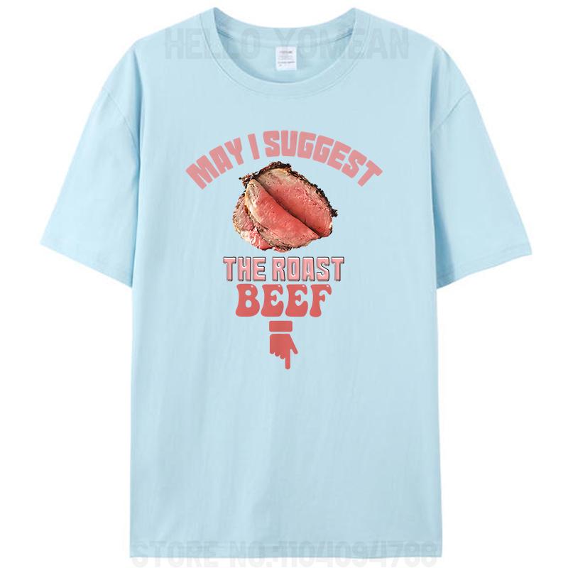 

May I Suggest The Roast Beef Funny Embarrassing Inappropriate Men s T-Shirts Tee Cotton Graphic Tops 4XL