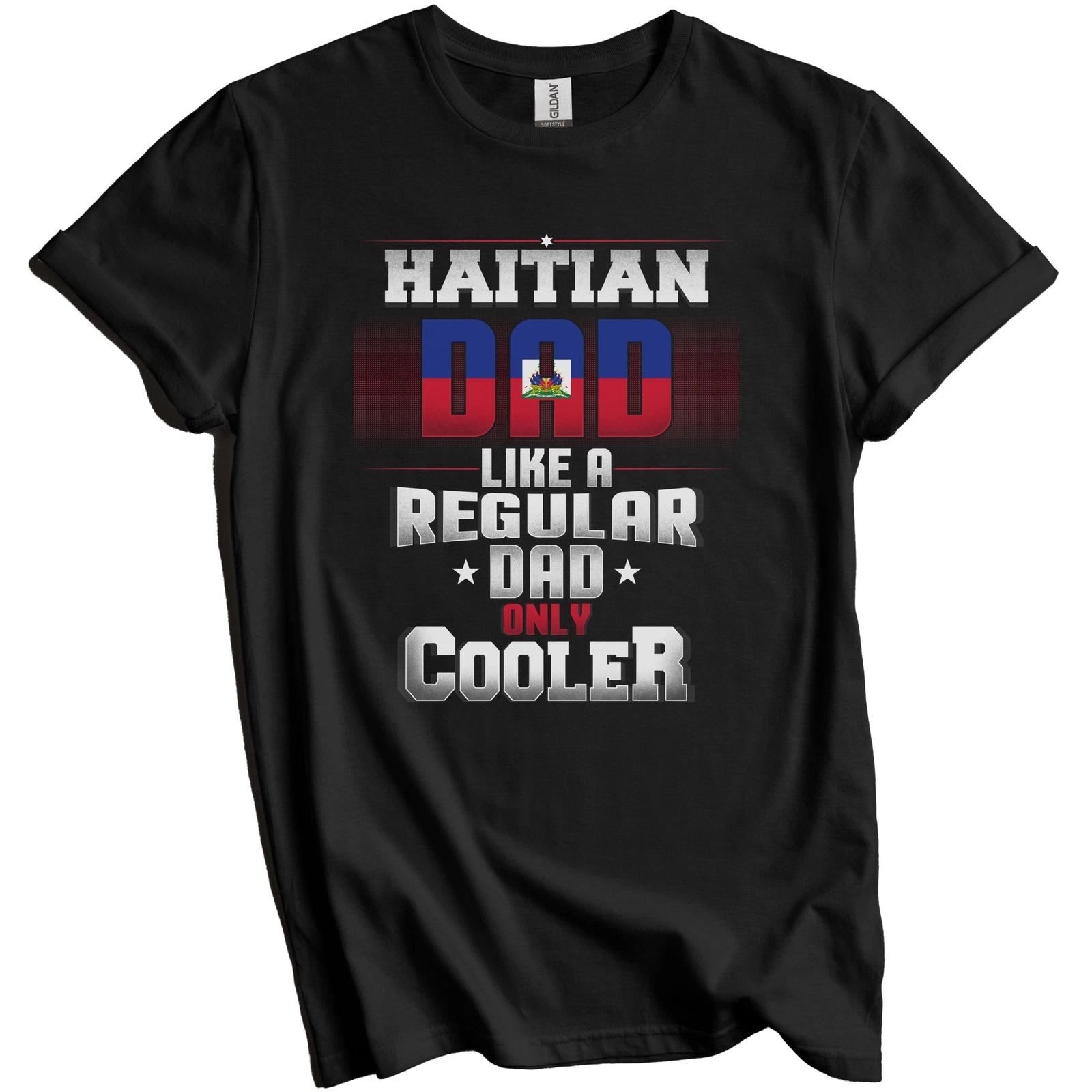 

Haitian Dad Like A Regular Dad Only Cooler Shirt Funny Haiti Father s Day Gift S