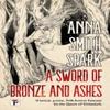 A Sword of Bronze and Ashes by Anna Smith Spark Paperback Book 9781787588394