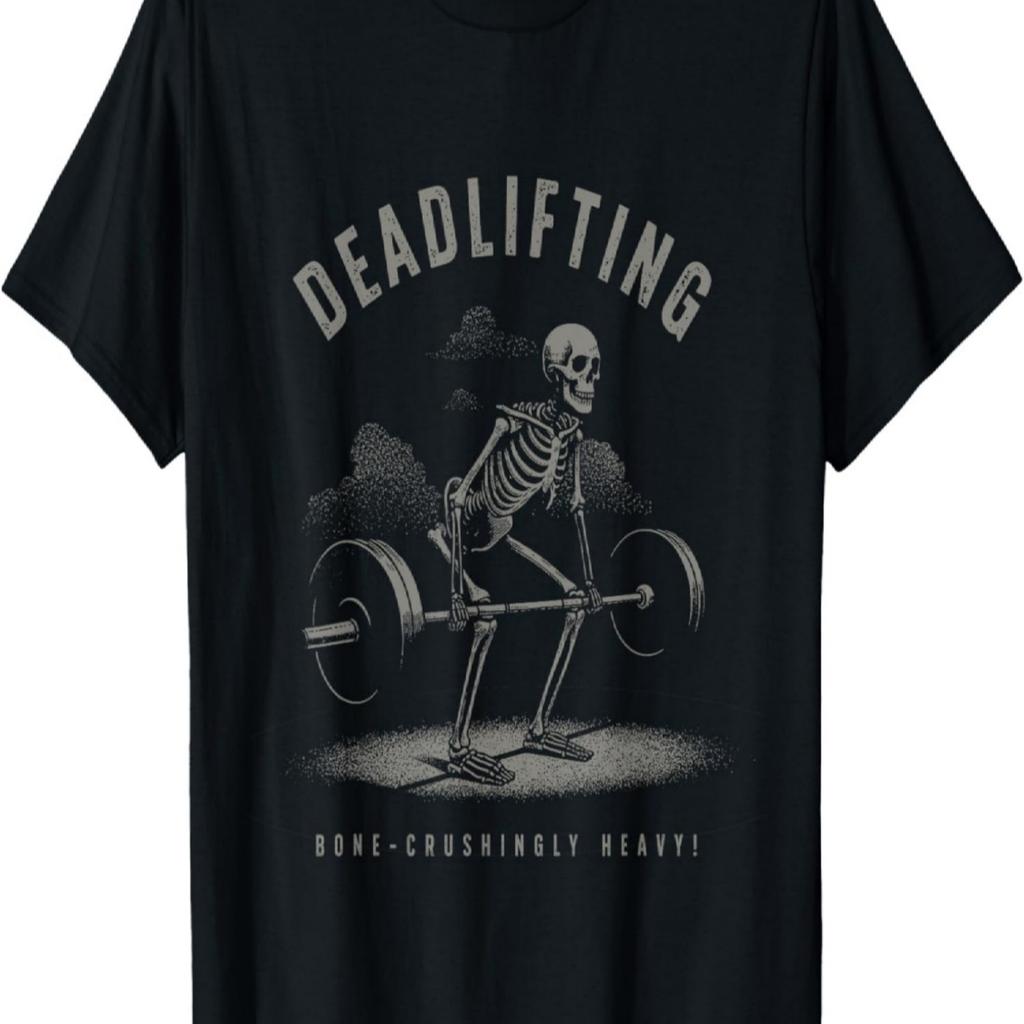 Skeleton Deadlifting Shirt Bone-Crushingly Heavy Workout T-Shirt