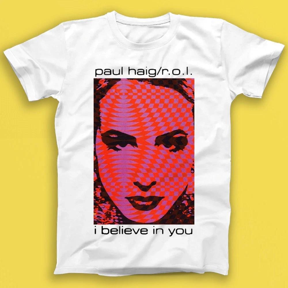 Paul Haig I Believe In You Synthpop Electronic Pop Music Gift Tshirt T1760 2XL