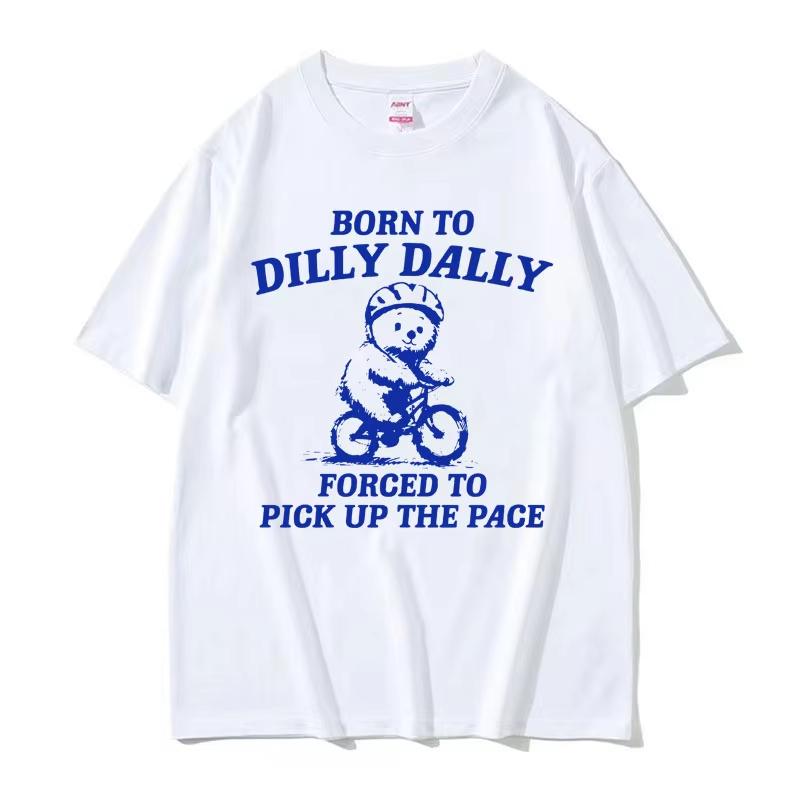 

Born To Dilly Dally Forced To Pick Up The Pace T-shirt Funny Y2k Retro Bear Meme T Shirts Men Women Summer Casual Oversized Tees S разноцветный