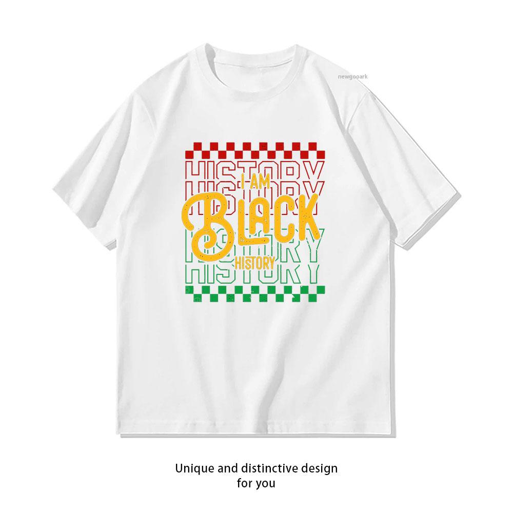 

i am Black History tshirt Women Unisex Casual cotton graphic t shirts streetwear camisetas tops tee Shortsleev S